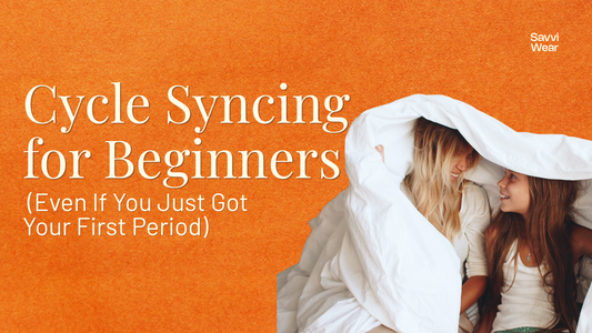 Cycle Syncing for Beginners (Even If You Just Got Your First Period)