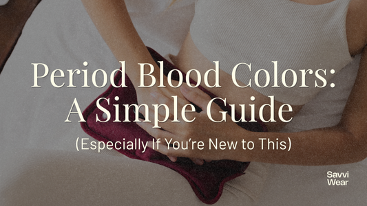 Period Blood Colors: A Simple Guide (Especially If You’re New to This)